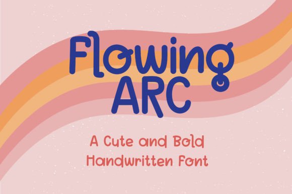 Flowing Arc Font: A Sweet & Friendly Handwritten Style
