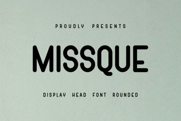 Missque Font: A Bold Blend of Softness and Edge